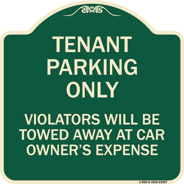Tenant Parking Violators Will Towed Away Car Owners Expense Alum Sign, 18" L, 18" H, G-1818-22827